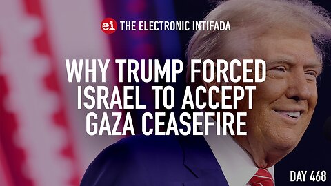 Why Trump forced Israel to accept Gaza ceasefire, with Ali Abunimah