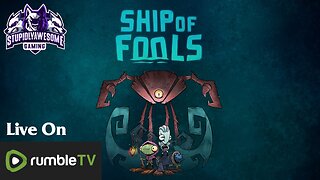 Are we the Fools? ( Ship of Fools Blind Playthrough)