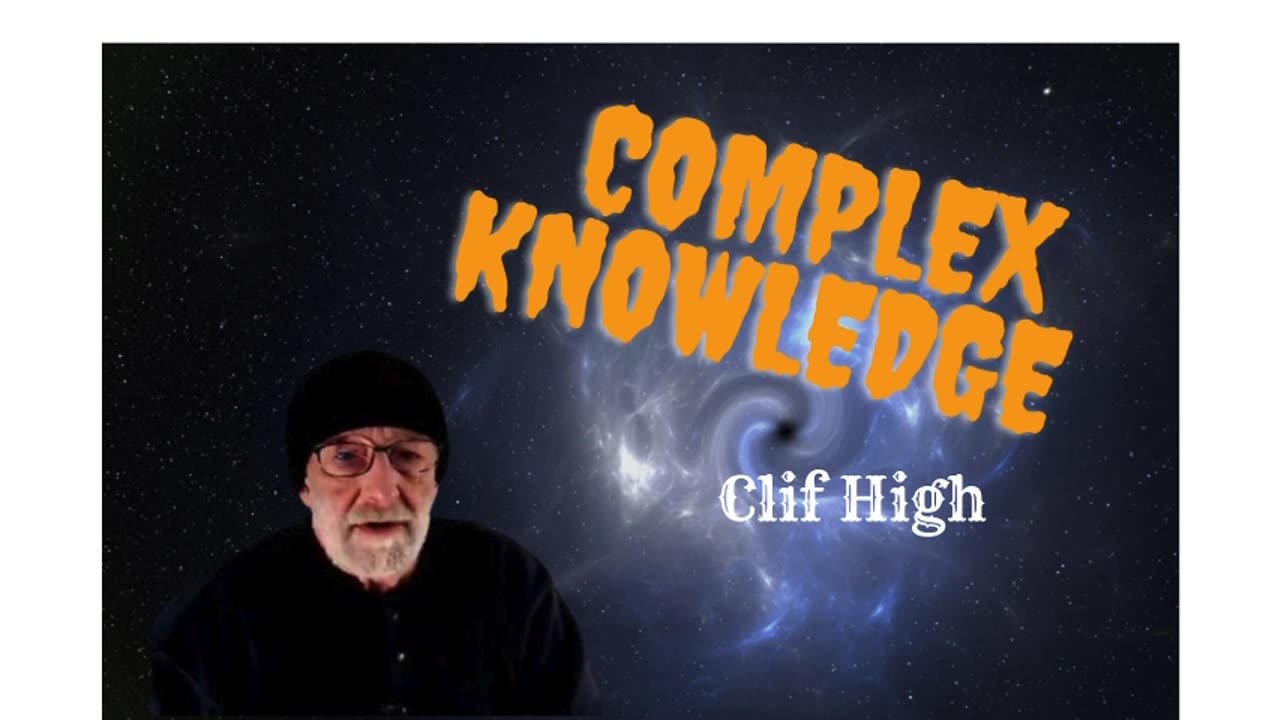 Complex Knowledge - Clif High 3