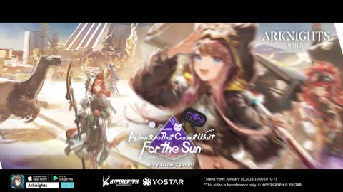 Arknights Animation PV - Adventure That Cannot Wait for the Sun