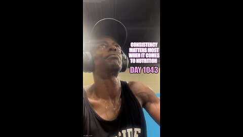 Consistency Matters Most With Nutrition (Day 1043)