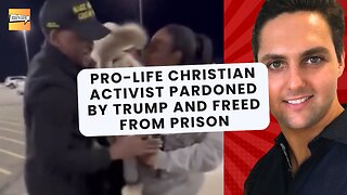 Pro-Life Christian Activist Pardoned by Trump and Freed from Prison | That's Life Ep. 52