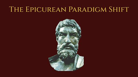 The Epicurean Paradigm Shift - Basics and Unique Aspects of Epicurean Philosophy
