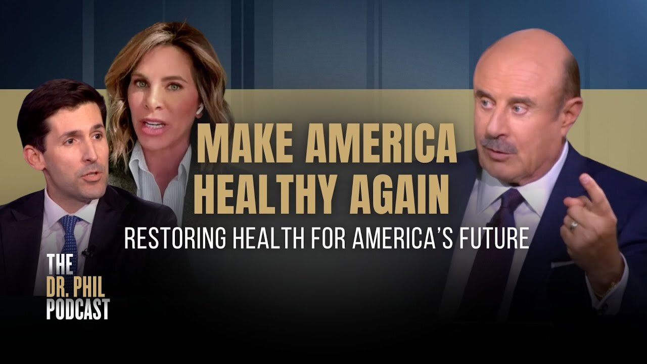 Make America Healthy Again: Restoring Health For America’s Future | Dr. Phil