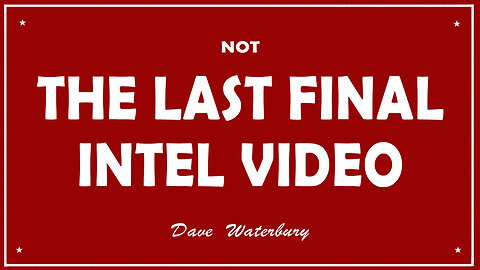 THE LAST FINAL INTEL VIDEO - n o t