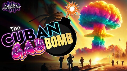 The Cuban GAY Bomb