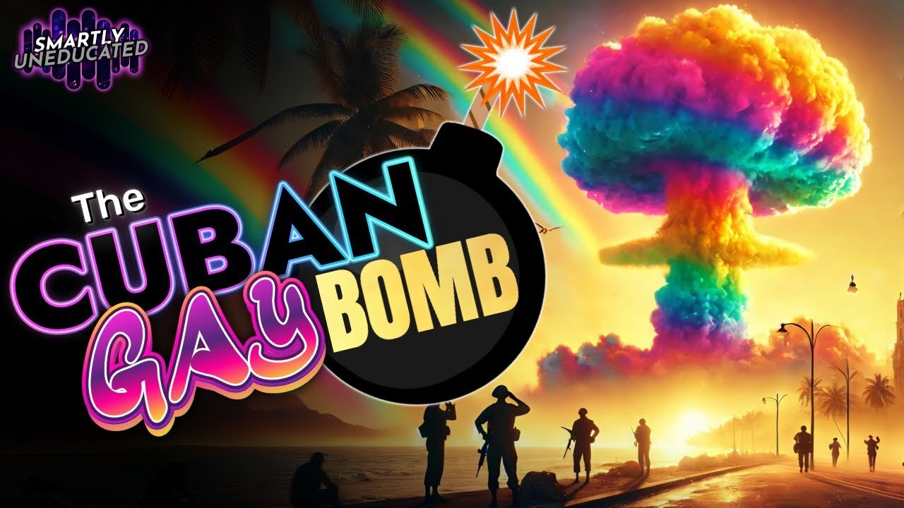 The Cuban GAY Bomb