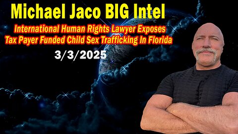 Michael Jaco BIG Intel Mar 3: "Exposing child sex trafficking! Breaking News By Michael Jaco & Leigh Dundas"