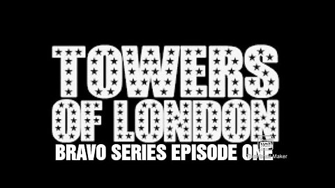 TOWERS Of LONDON BRAVO SERIES EP1. THANKS TO THE FREAKY FOR THE SHARE