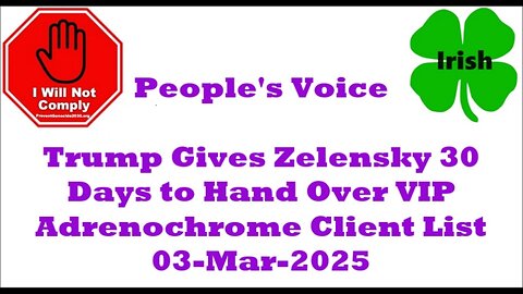 Trump Gives Zelensky 30 Days to Hand Over VIP Adrenochrome Client List 03-Mar-2025