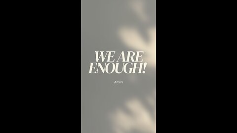 We Are Enough!