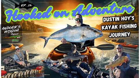 Hooked On Adventure: Dustin Hoy's Kayak Fishing Journey