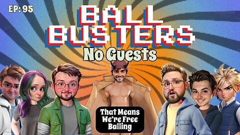 Ball Busters #95!! Captain Anti America!! Ubisoft LIED!!