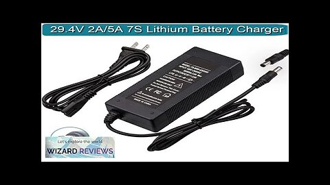 29.4V 2A Li-ion Battery Charger Supports Fast Charging and High AC/DC 29.4V/2A Review