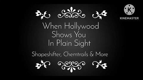 When Hollywood Shows You In Plain Sight: Shapeshifter, Chemtrails & More