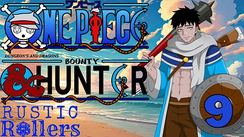 One Piece D&D: Bounty Hunter #9 | Rustic Rollers