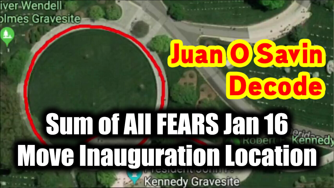 Juan O Savin "Sum of All FEARS" 1.16.25 - Decode: Move Inauguration Location