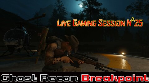 ☠️Ghost Recon®☠️ 💥Breakpoint💥 👾Live Gaming Session👾 N°25