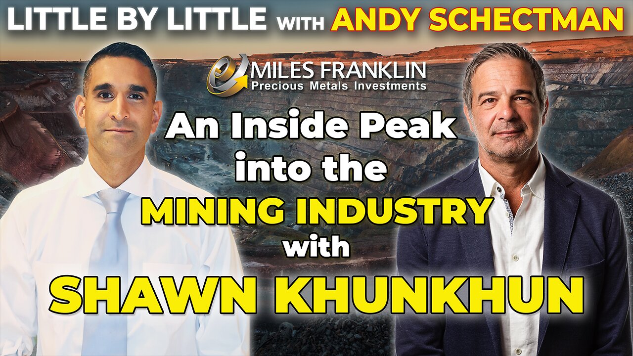 An Inside Peak into the Mining Industry with Shawn Khunkhun (Little By Little)