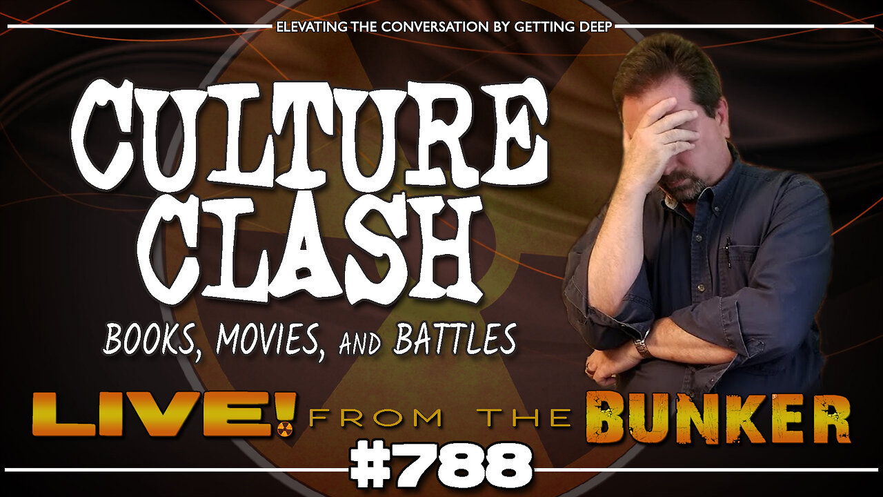 Live From The Bunker 788: Culture Clash | Books, Movies, and Battles