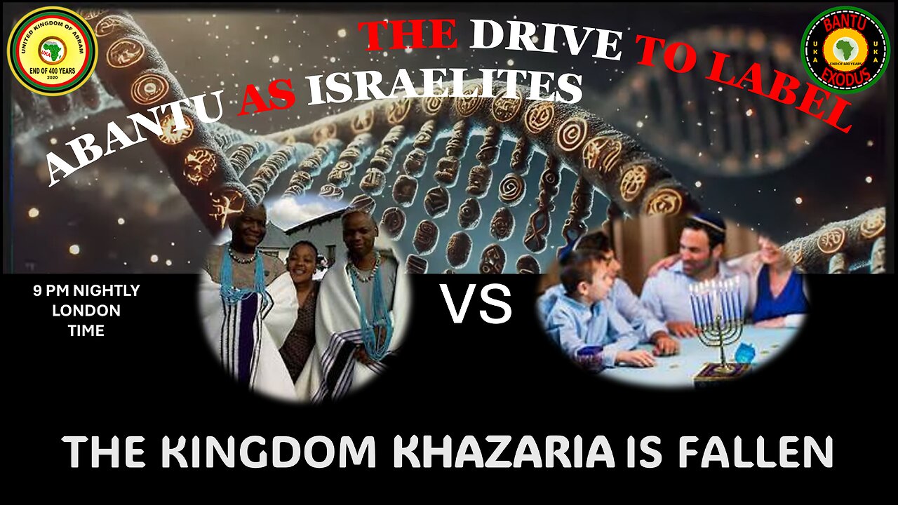 AFRICA IS THE HOLY LAND||THE DRIVE TO LABEL ABANTU AS ISRAELITES|| THE KINGDOM KHAZARIA IS FALLEN