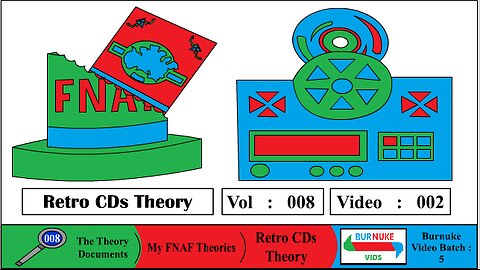 FNAF Retro CDs Theory (Vol 8 Vid 2)