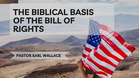 The Biblical Basis of the Bill of Rights