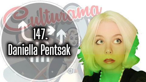 147. Daniella Pentsak, Host of the Culturama Podcast