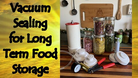 Vacuum Sealing for Long Term Food Storage