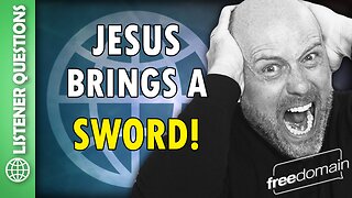 Jesus Brings a SWORD!