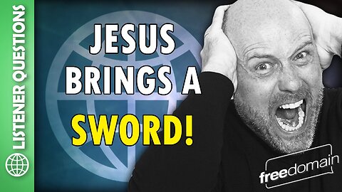 Jesus Brings a SWORD!