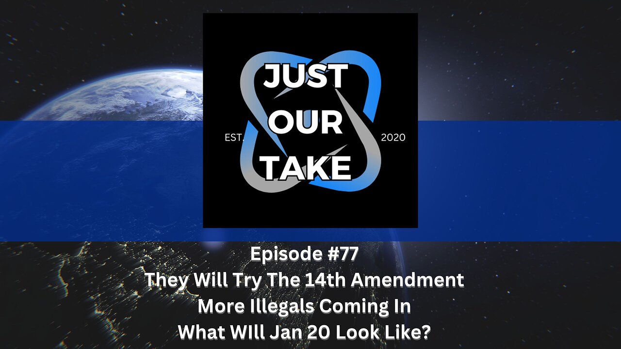 Just Our Take - EP #77 - 7 PM Pacific