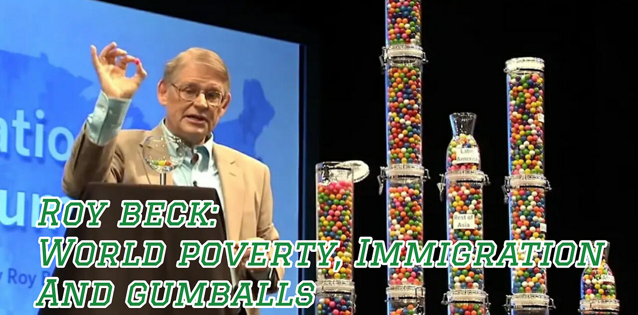 World Poverty, Immigration and Gumballs : Roy Beck