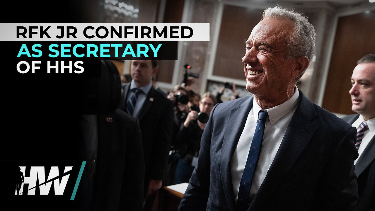 RFK JR CONFIRMED AS SECRETARY OF HHS