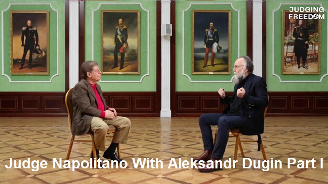 Judge Napolitano With Aleksandr Dugin Part I