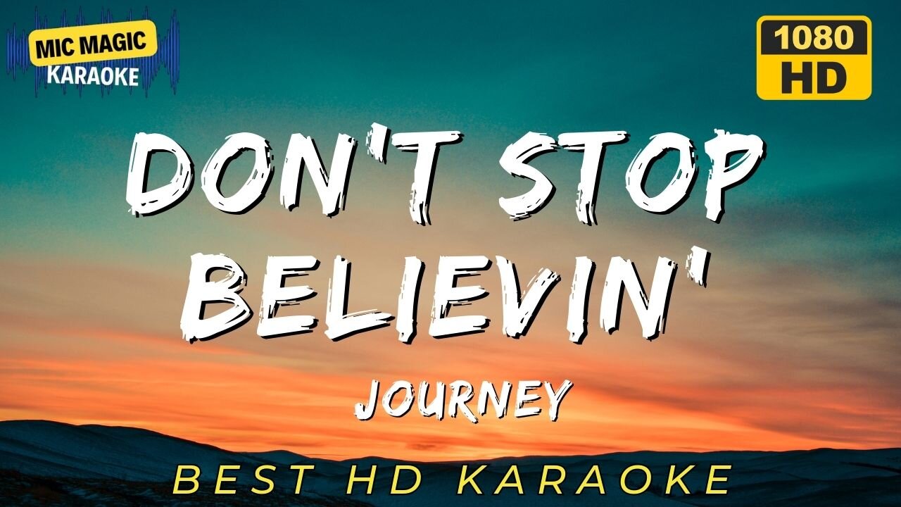 DON'T STOP BELIEVIN' - JOURNEY - BEST HD KARAOKE