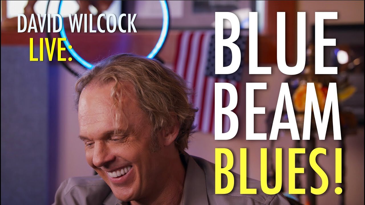 David Wilcock LIVE: Blue Beam Blues!