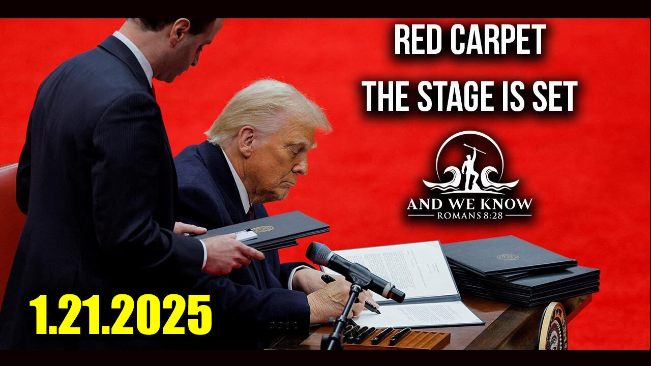 And We Know 1.21.2025 Trump Drops BOMBSHELL, "RED CARPET", The Stage