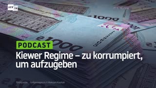 Kiewer Regime – zu korrumpiert, um aufzugeben