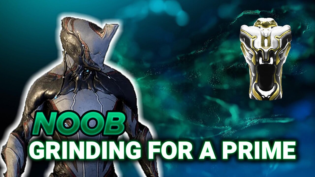 WARFRAME | NOOB trying to grind Prime build