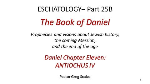 2/23/25 Eschatology #25-B: ANTIOCHUS IV
