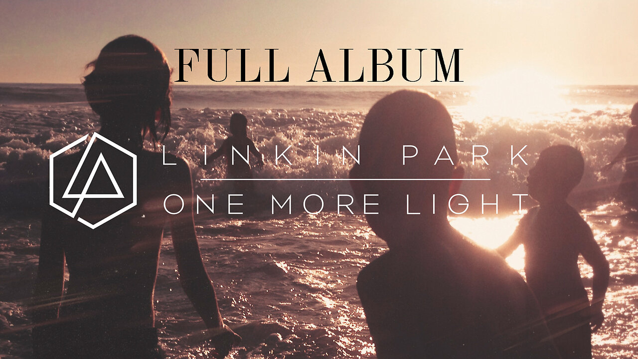 One More Light_Full Album by Linkin Park