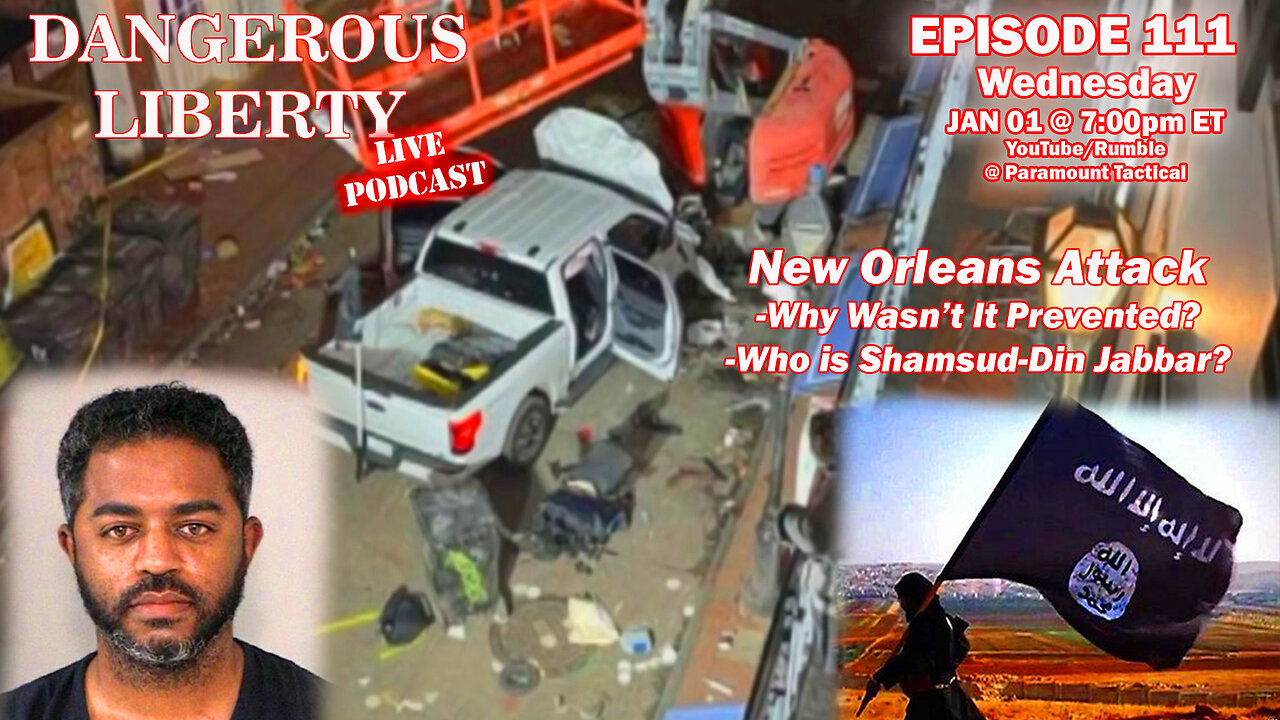 Dangerous Liberty Ep111 - New Orleans Attack