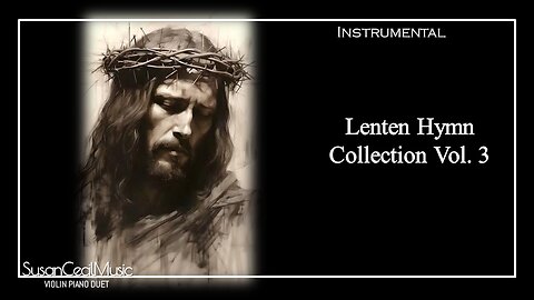 ✝️ Beloved Lenten Hymn Collection Vol. 3 (Instrumental) Piano/Violin Cover