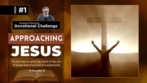 Approaching Jesus | Devotional Challenge - Week #1