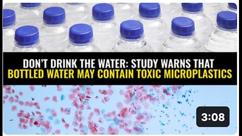 Don’t drink the water: Study warns that bottled water may contain toxic microplastics