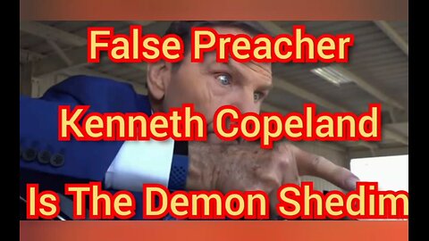 'Preacher' Kenneth Copeland Is The Demon Shedim