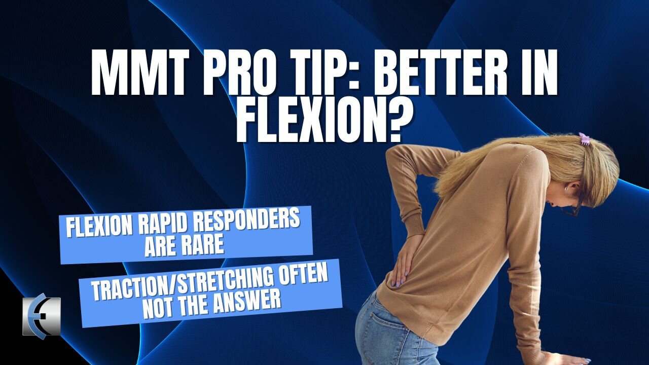 MMT Pro Tip: Better in Flexion for Low Back Pain?