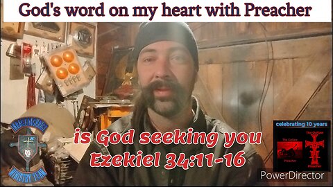 God's word on my heart with Preacher: Is God seeking you Ezekiel 34:11-16 #theoutlawpreacher