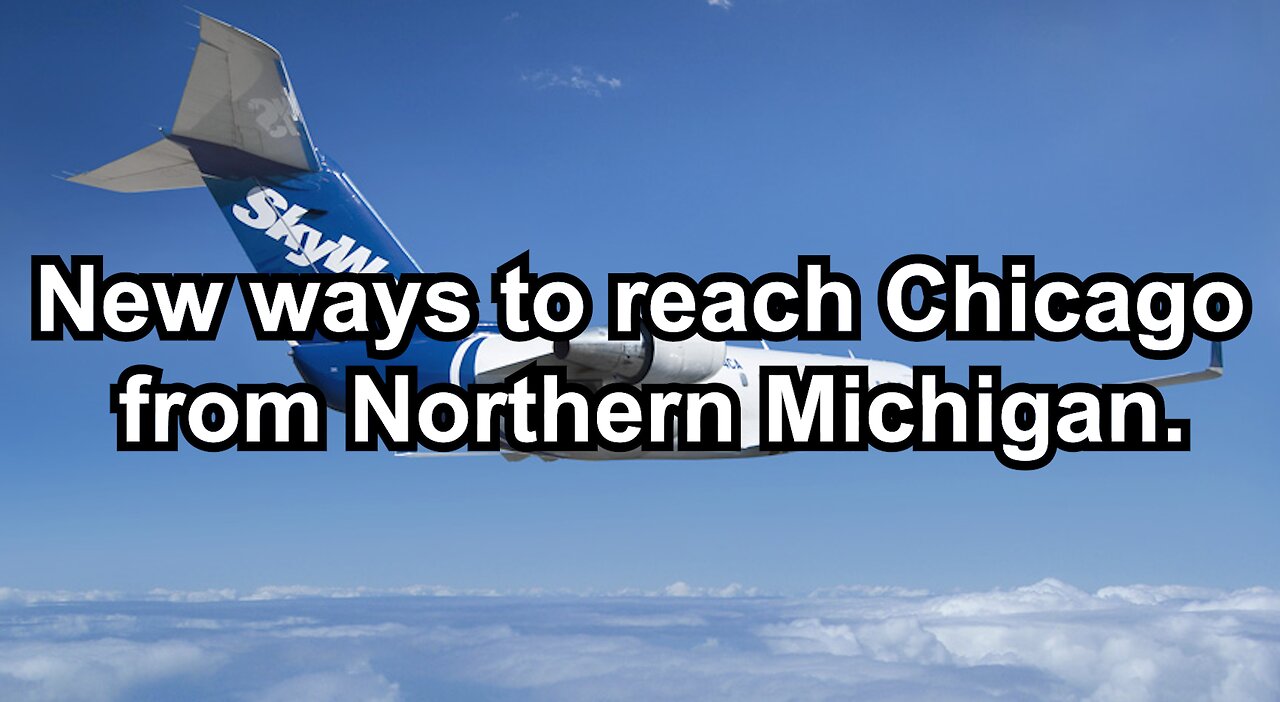 New ways to reach Chicago from Northern Michigan.